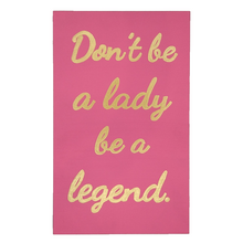 Cargar imagen en el visor de la galería, Cuadro &quot;Don&#39;t be a lady be a legend&quot;
