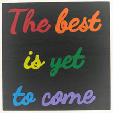 Cargar imagen en el visor de la galería, Cuadro &quot;The best is yet to come&quot; arcoiris
