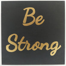 Cargar imagen en el visor de la galería, Cuadro &quot;Be Strong&quot;
